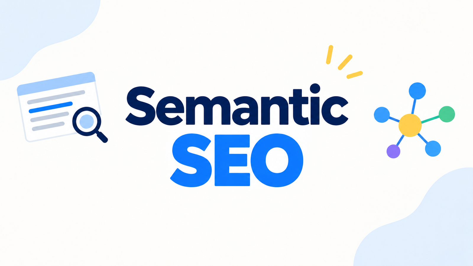 Semantic SEO - Modern Search Engine Optimization and Content Strategy